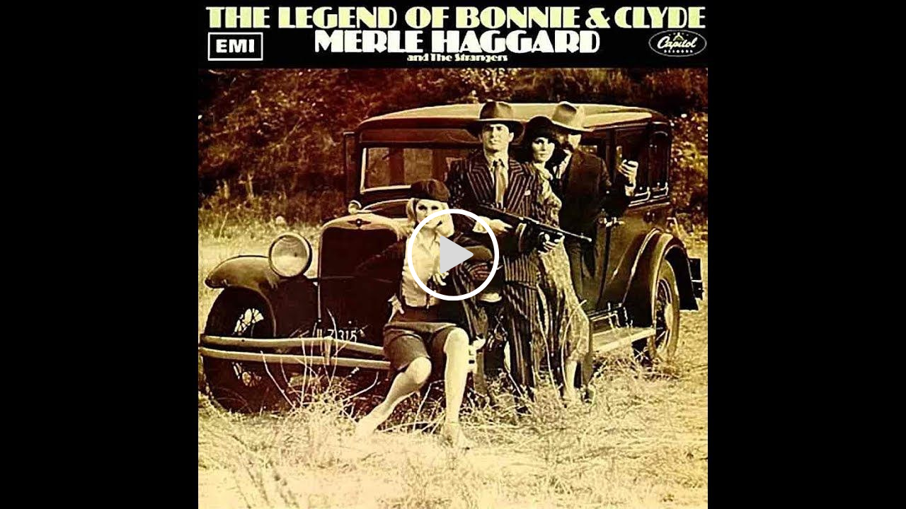 Merle Haggard – The Legend of Bonnie and Clyde