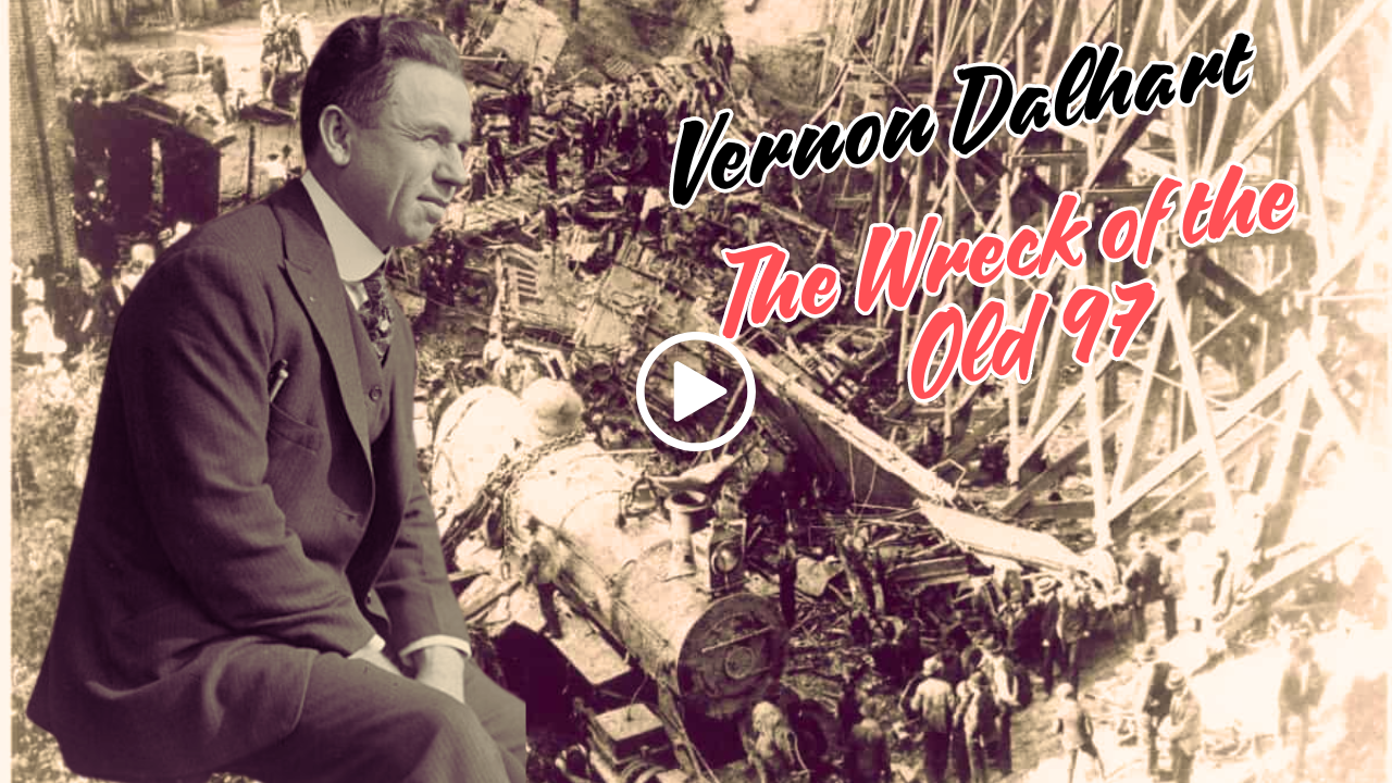 ﻿Vernon Dalhart – The Wreck of the Old 97
