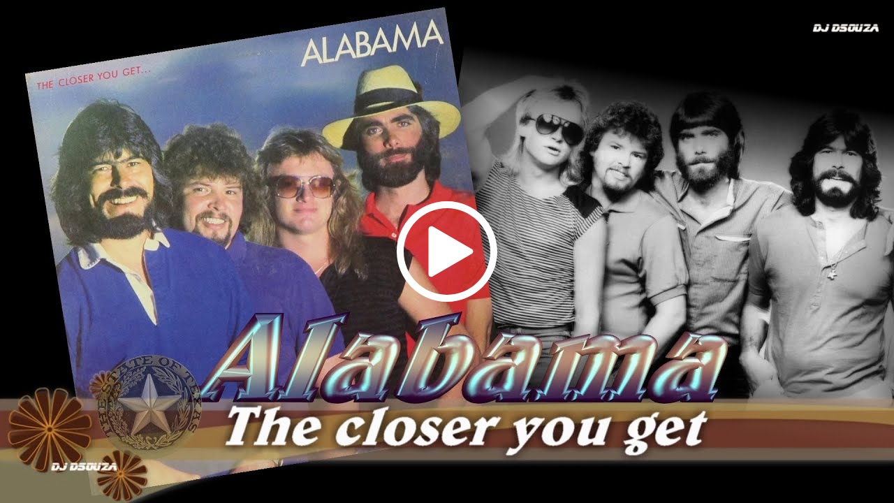 Alabama – The Closer You Get