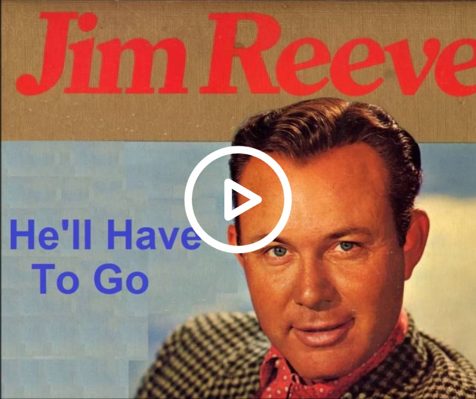 Jim Reeves – He’ll Have to Go