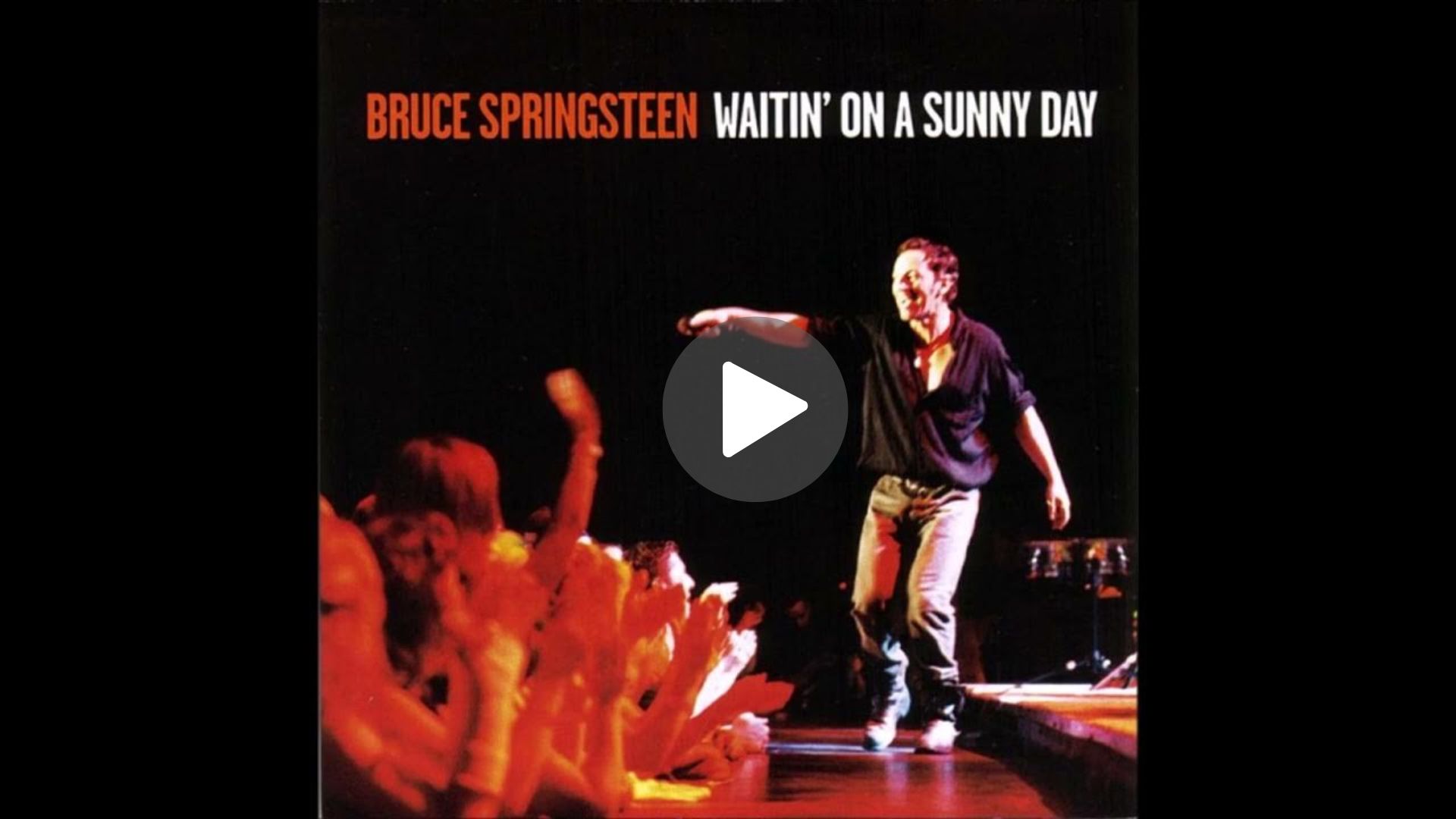 Bruce Springsteen – Waitin’ on a Sunny Day