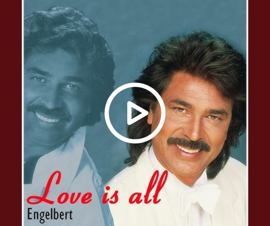 Engelbert Humperdinck – Love Is All